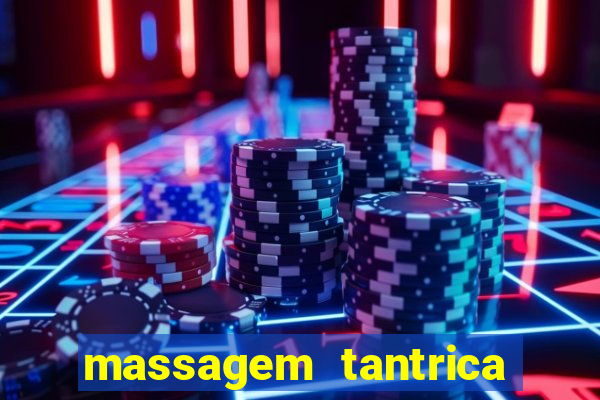 massagem tantrica perto de mim